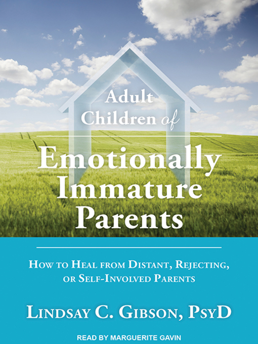 Title details for Adult Children of Emotionally Immature Parents by Lindsay C. Gibson, PsyD - Wait list